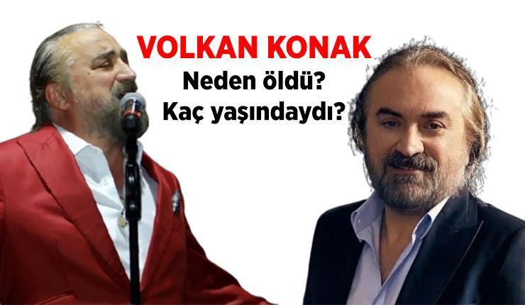 Volkan Konak neden vefat etti, kalp krizi mi geçirdi? Sanatçı Volkan Konak kaç yaşında, eşi ve çocukları var mı, kim? İşte Volkan Konak hayat hikayesi